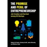 Promise and Peril of Entrepreneurship - Job Creation and Survival among US Startups Fairlie Robert W.Paperback – Hledejceny.cz