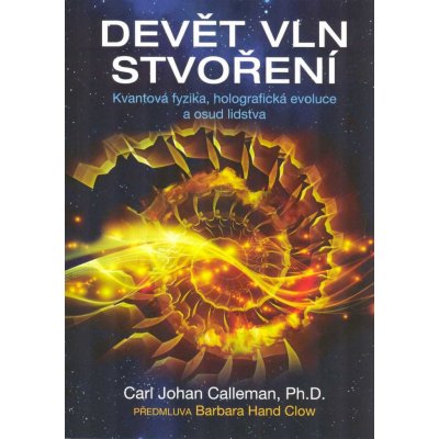 Calleman, Carl Johan - Devět vln stvoření – Hledejceny.cz