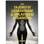 Tajemství uzdravování a omlazování organismu – Hledejceny.cz