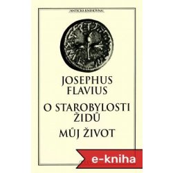 O starobylosti Židů / Můj život - Josephus Flavius elektronická kniha -  Nejlepší Ceny.cz