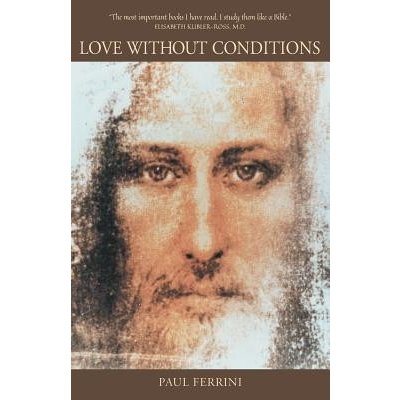 Love Without Conditions: Reflections of the Christ Mind, Part 1 Ferrini PaulPaperback – Hledejceny.cz