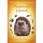 Nové příběhy se šťastným koncem – Popletený ježeček - Ladislava Horová – Hledejceny.cz