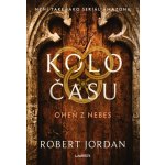 Kolo času: Oheň z nebes - Robert Jordan – Hledejceny.cz