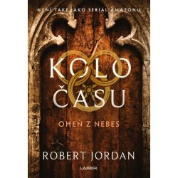 Kolo času: Oheň z nebes - Robert Jordan