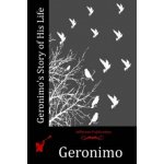 Geronimo's Story of His Life – Hledejceny.cz