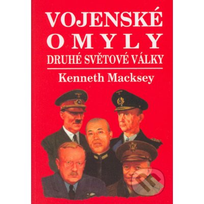 Vojenské omyly 2.svět.války - Macksey Kenneth