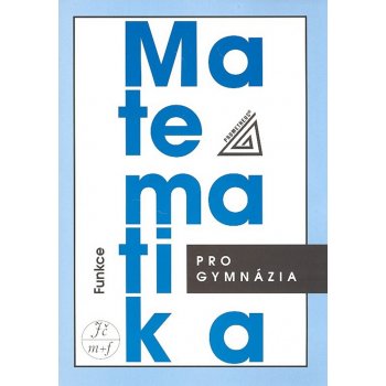 Matematika pro gymnázia - Funkce + CD - Odvárko Oldřich