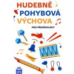 Hudebně pohybová výchova pro předškoláky - Libuše Kurková – Hledejceny.cz