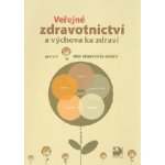 Veřejné zdravotnictví a výchova ke zdraví - Kolektiv autorů – Zbozi.Blesk.cz