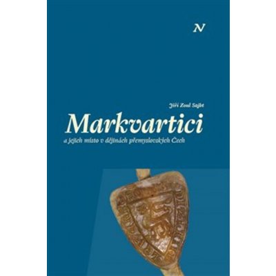 Zoul Sajbt, Jiří - Markvartici a jejich místo v dějinách přemyslovských Čech – Zbozi.Blesk.cz