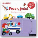 MiniPEDIE Pozor, jedu! Objevujeme svět se zvuky - Nathalie Choux – Hledejceny.cz