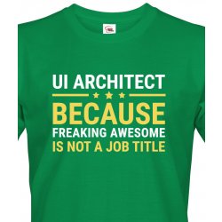 Bezvatriko tričko pro UI architekty zelená