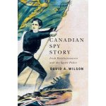 Canadian Spy Story: Irish Revolutionaries and the Secret Police Wilson David A.Pevná vazba – Zboží Mobilmania