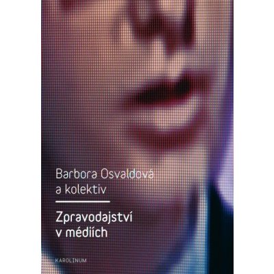 Zpravodajství v médiích - Barbora Osvaldová – Hledejceny.cz