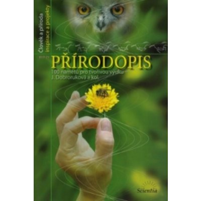 Přírodopis - 100 námětů na tvořivou výuku - Dobroruková J. – Zbozi.Blesk.cz