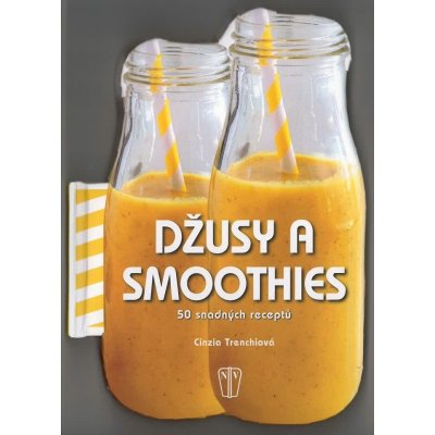 D žusy a smoothies - 50 snadných receptů