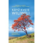 Když kvete wiliwili - Román o naději, která přežije i pád z nebe – Hledejceny.cz