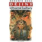 Dějiny výtvarné kultury 1 - Mráz Bohumír – Hledejceny.cz