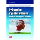 Průvodce stříbrným věkem - Příručka pro seniory i jejich okolí