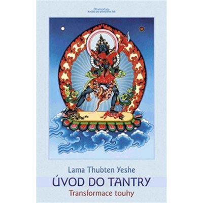 Úvod do tantry. Transformace touhy - Lama Thubten Yeshe - DharmaGaia – Zbozi.Blesk.cz