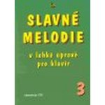 Slavné melodie 3 v lehké úpravě pro klavír + CD 1481072 – Zboží Mobilmania