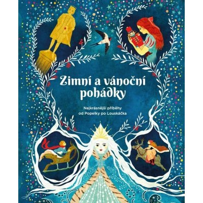 Zimní a vánoční pohádky Nejkrásnější příběhy od Popelky po Louskáčka – Hledejceny.cz