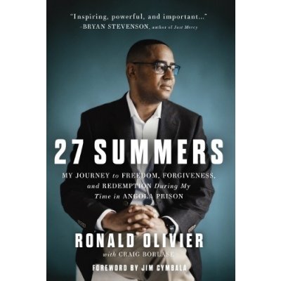 27 Summers: My Journey to Freedom, Forgiveness, and Redemption During My Time in Angola Prison Olivier RonaldPevná vazba