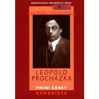 Leopold Procházka - první český buddhista - Trávníček Zdeněk – Hledejceny.cz