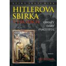 Hitlerova sbírka v Čechách. Obrazy, dary, psací stůl - Jiří Kuchař