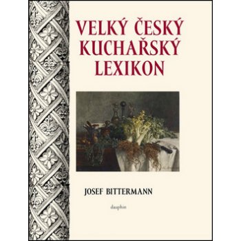 Velký český kuchařský lexikon - Josef Bittermann