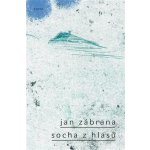 Socha z hlasů - Jan Zábrana – Hledejceny.cz