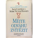 Mějte odvahu zvítězit - Jack Canfield, Mark V. Hansen