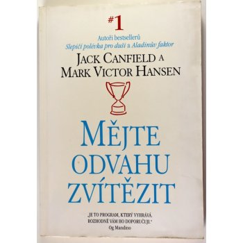 Mějte odvahu zvítězit - Jack Canfield, Mark V. Hansen