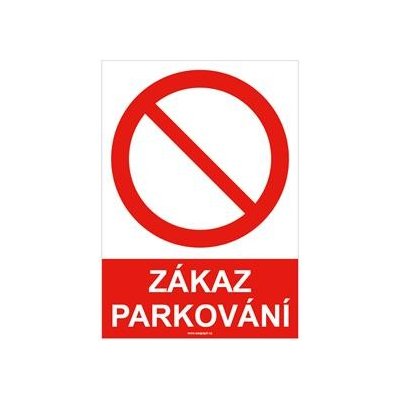 ZÁKAZ PARKOVÁNÍ - bezpečnostní tabulka, plast A4, 0,5 mm – Zboží Dáma