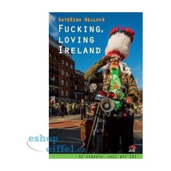 Fucking, loving Ireland / Až vyrostu, chci být Ir! - Kateřina Hejlová