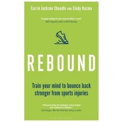 Rebound: Train Your Mind to Bounce Back Stronger from Sports Injuries Kuzma CindyPaperback