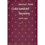 Česká katolická literatura 1918-1945 - Martin C. Putna – Hledejceny.cz