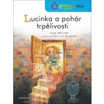 Fragment ČTEME SPOLU - LUCINKA A POHÁR TRPĚLIVOSTI – Hledejceny.cz
