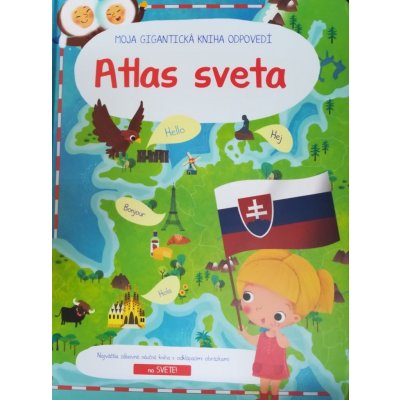 Moja veľká kniha odpovedí Atlas sveta XL