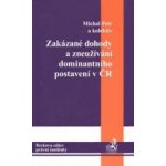 Zakázané dohody a zneužívání dominantního postavení v - Petr Michal a kolektiv – Hledejceny.cz