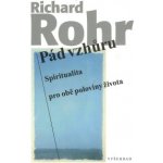 Pád vzhůru | Richard Rohr – Hledejceny.cz