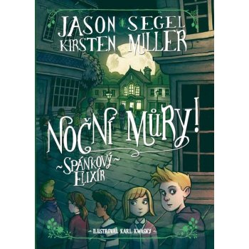 Noční můry! Spánkový elixír - Kirsten Millerová, Jason Segel