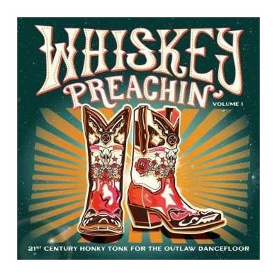 Various - Whiskey Preachin' Vol. 1 - 21st Century Honky Tonk For The Outlaw Dancefloor LP