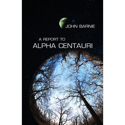 Report to Alpha Centauri (Barnie John)(Paperback / softback)
