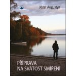 Karmelitánské nakladatelství s. r. o. Příprava na svátost smíření – Hledejceny.cz