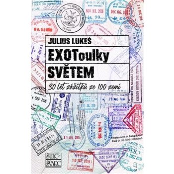 EXOToulky světem : 30 let zážitků ze 100 zemí - Lukeš Julius