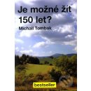 Je možné žít 150 let?