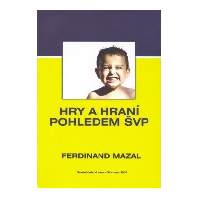 Hry a hraní pohledem ŠVP - Mazal Ferdinand