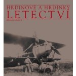 Hrdinové a hrdinky letectví – Hledejceny.cz