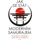 Jak se stát moderním samurajem - Cummins Antony